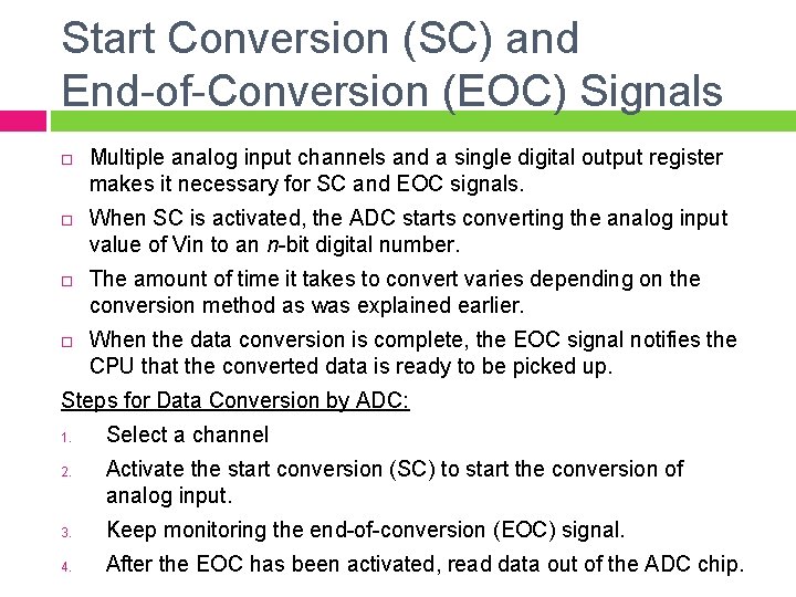 Start Conversion (SC) and End-of-Conversion (EOC) Signals Multiple analog input channels and a single