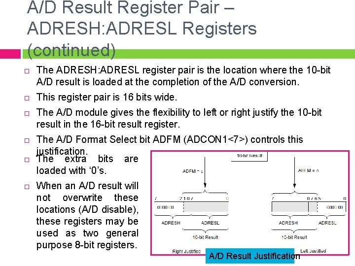 A/D Result Register Pair – ADRESH: ADRESL Registers (continued) The ADRESH: ADRESL register pair