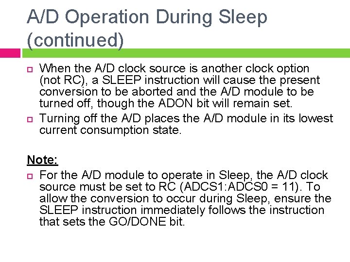 A/D Operation During Sleep (continued) When the A/D clock source is another clock option