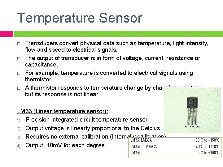 Temperature Sensor Transducers convert physical data such as temperature, light intensity, flow and speed