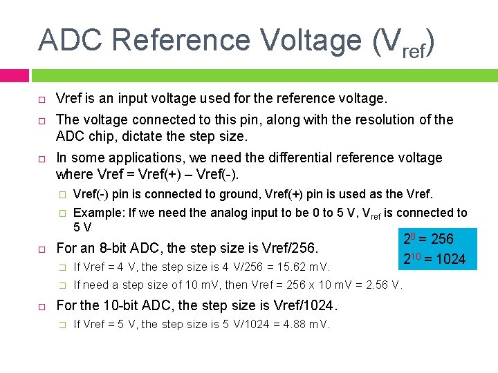 ADC Reference Voltage (Vref) Vref is an input voltage used for the reference voltage.