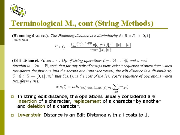 Terminological M. , cont (String Methods) p In string edit distance, the operations usually