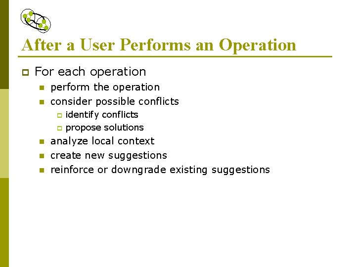 After a User Performs an Operation p For each operation n n perform the