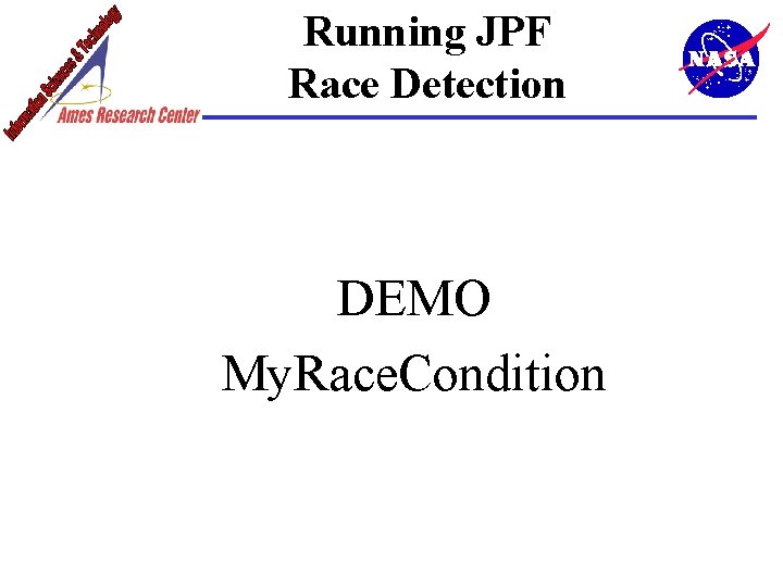 Running JPF Race Detection DEMO My. Race. Condition 