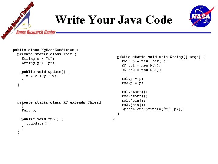 Write Your Java Code public class My. Race. Condition { private static class Pair