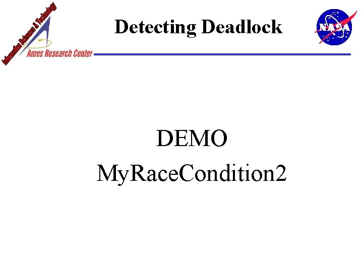 Detecting Deadlock DEMO My. Race. Condition 2 