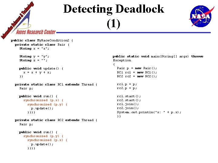 Detecting Deadlock (1) public class My. Race. Condition 2 { private static class Pair
