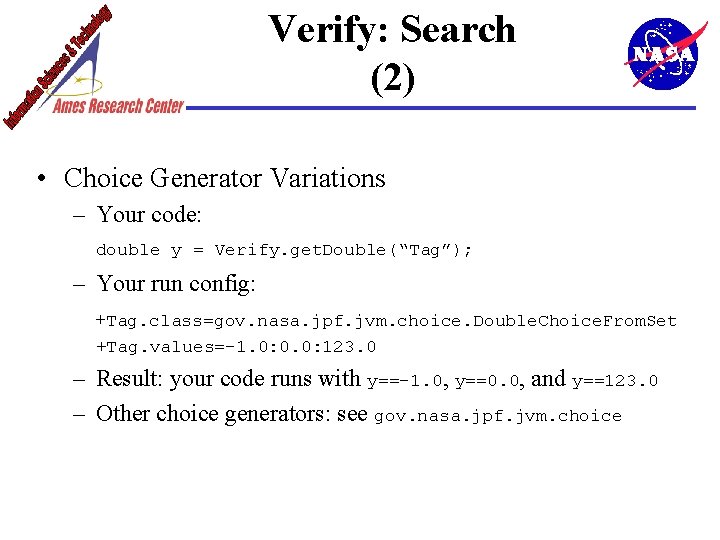 Verify: Search (2) • Choice Generator Variations – Your code: double y = Verify.