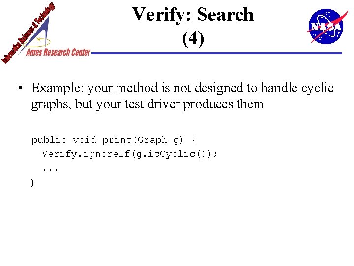 Verify: Search (4) • Example: your method is not designed to handle cyclic graphs,