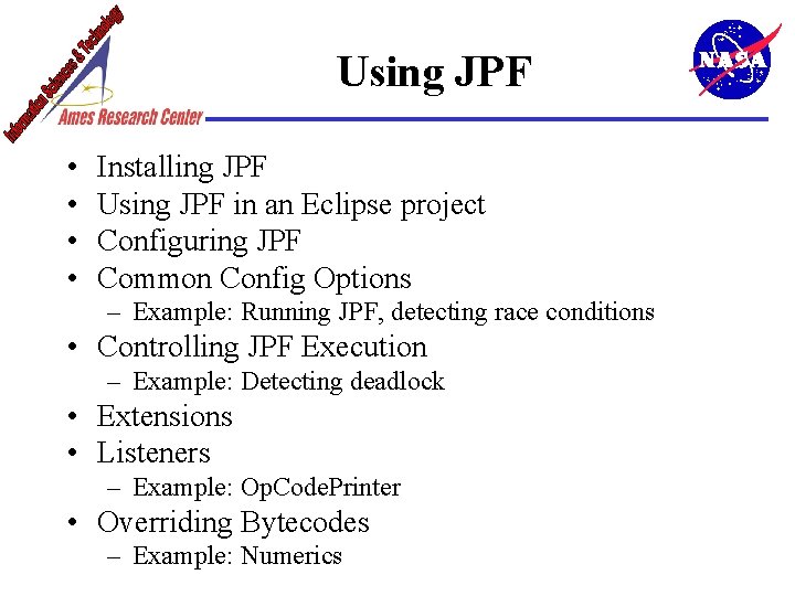 Using JPF • • Installing JPF Using JPF in an Eclipse project Configuring JPF