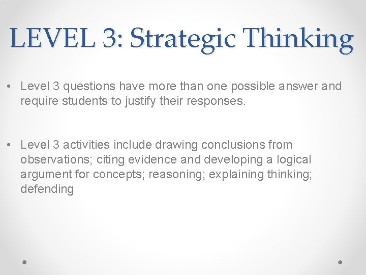 LEVEL 3: Strategic Thinking • Level 3 questions have more than one possible answer