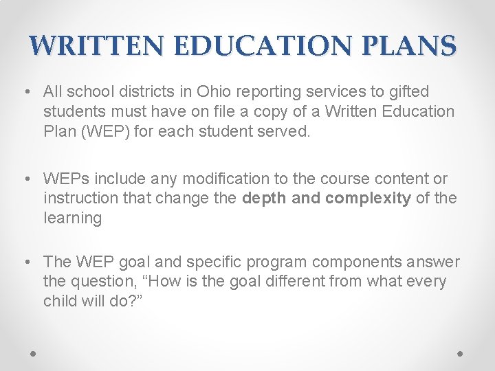 WRITTEN EDUCATION PLANS • All school districts in Ohio reporting services to gifted students