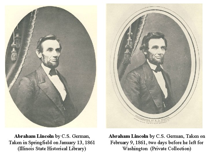 Abraham Lincoln by C. S. German, Taken in Springfield on January 13, 1861 (Illinois