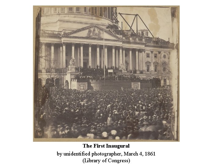 The First Inaugural by unidentified photographer, March 4, 1861 (Library of Congress) 