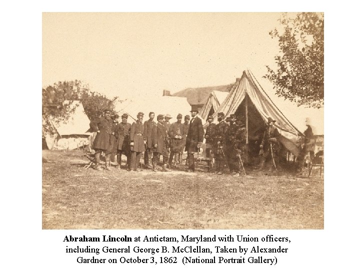 Abraham Lincoln at Antietam, Maryland with Union officers, including General George B. Mc. Clellan,