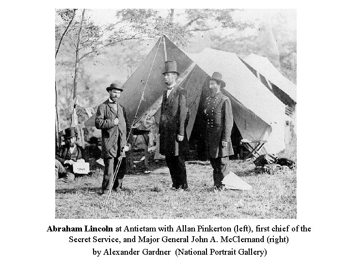 Abraham Lincoln at Antietam with Allan Pinkerton (left), first chief of the Secret Service,