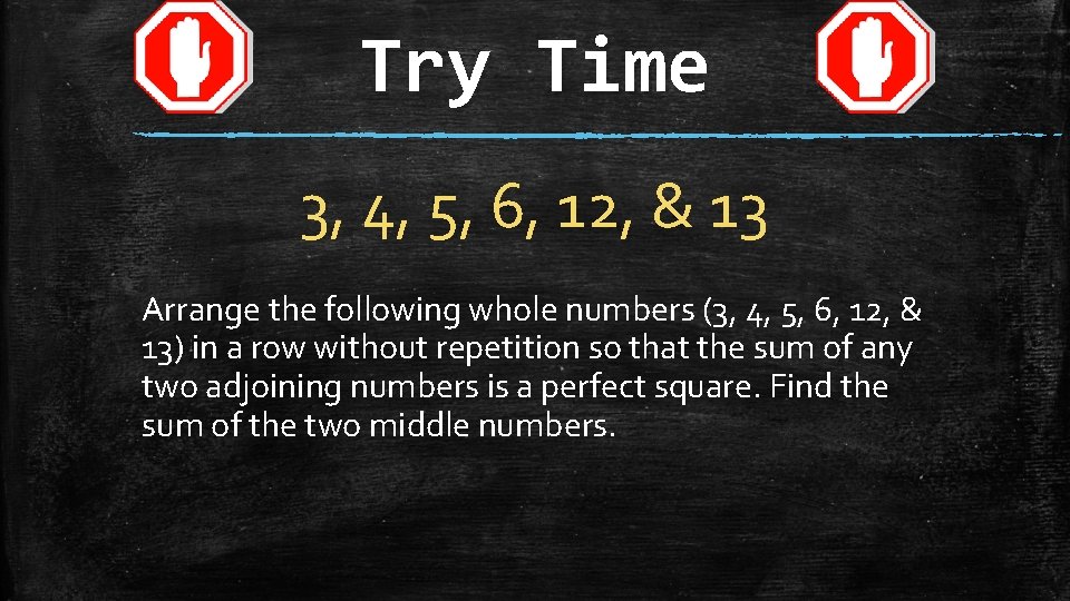 Try Time 3, 4, 5, 6, 12, & 13 Arrange the following whole numbers