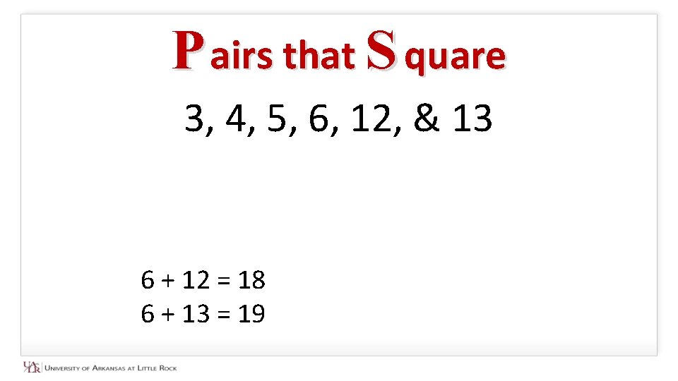 P airs that S quare 3, 4, 5, 6, 12, & 13 6 +