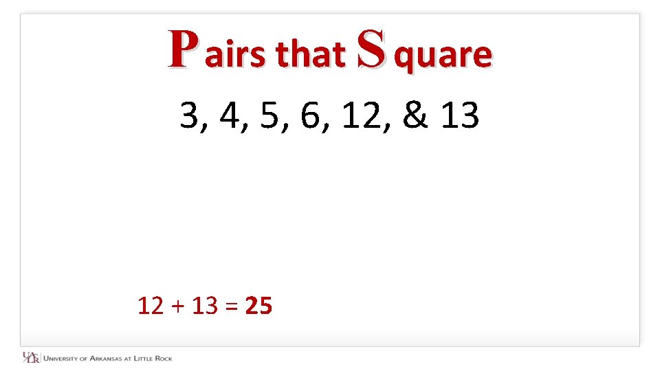 P airs that S quare 3, 4, 5, 6, 12, & 13 12 +
