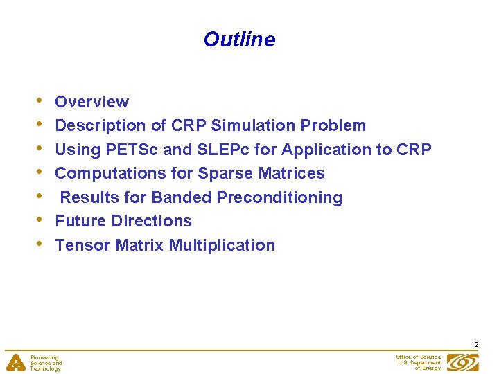 Outline • • Overview Description of CRP Simulation Problem Using PETSc and SLEPc for