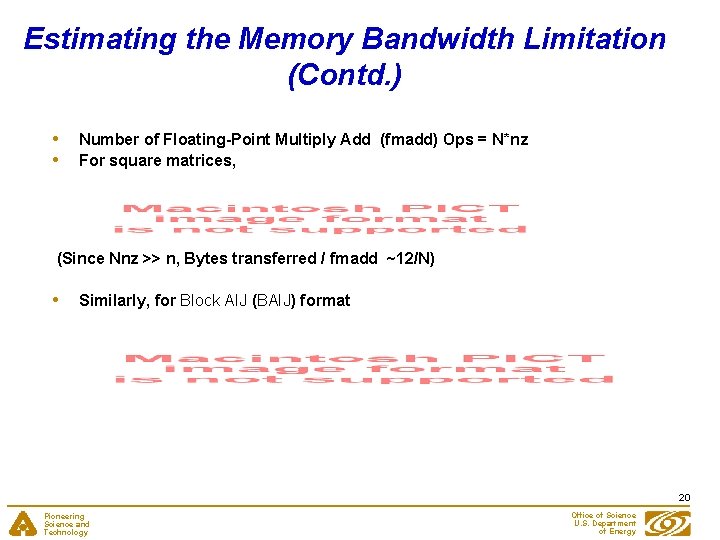 Estimating the Memory Bandwidth Limitation (Contd. ) • • Number of Floating-Point Multiply Add