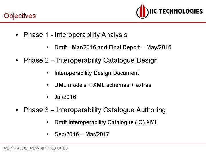 Objectives • Phase 1 - Interoperability Analysis • Draft - Mar/2016 and Final Report