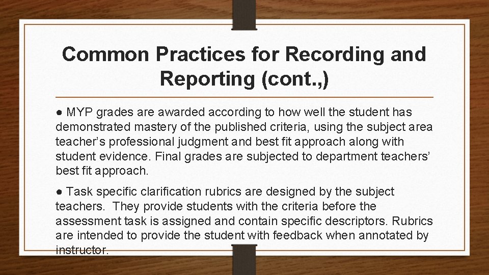 Common Practices for Recording and Reporting (cont. , ) ● MYP grades are awarded