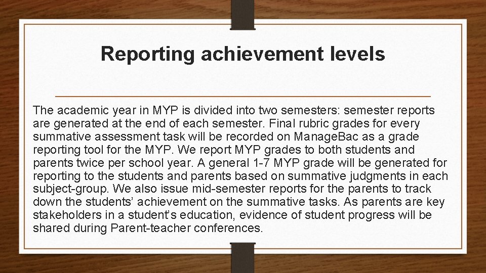 Reporting achievement levels The academic year in MYP is divided into two semesters: semester