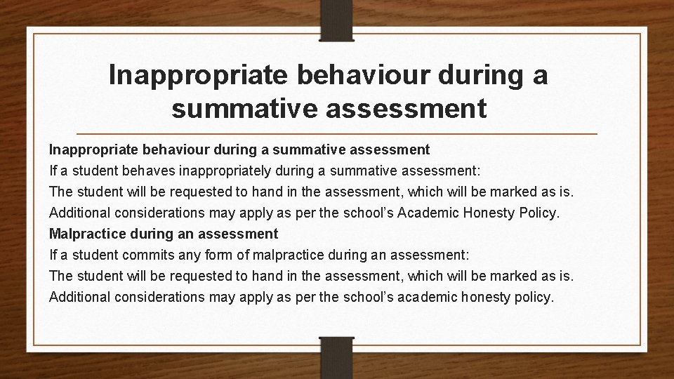 Inappropriate behaviour during a summative assessment If a student behaves inappropriately during a summative