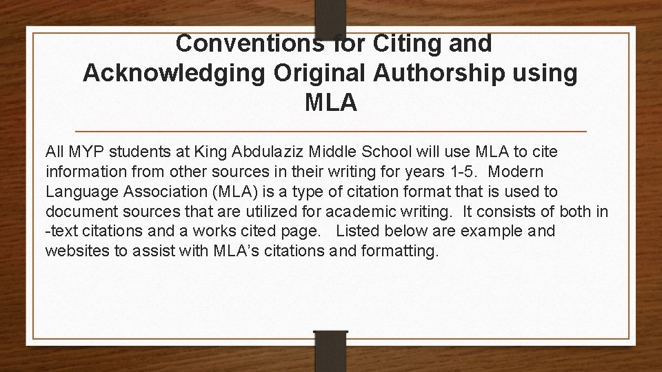  Conventions for Citing and Acknowledging Original Authorship using MLA All MYP students at