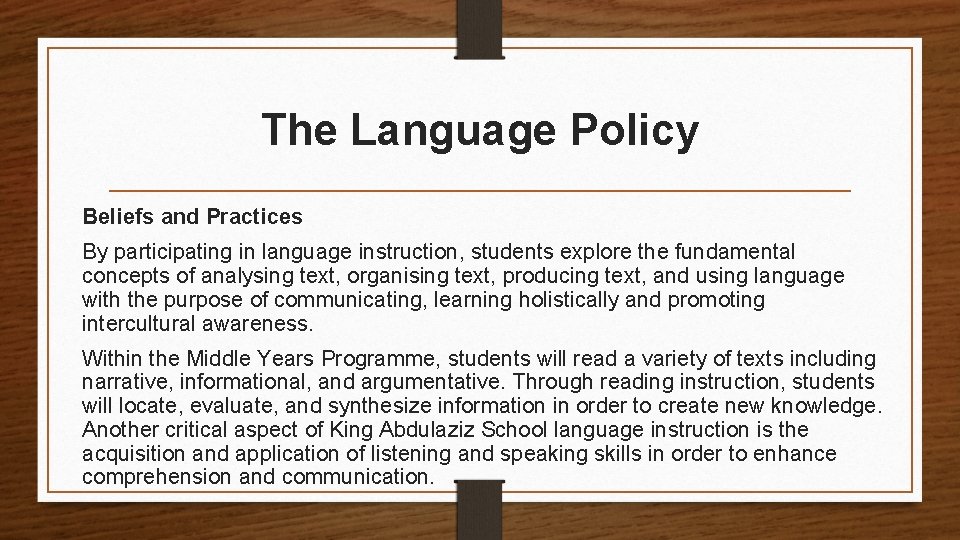 The Language Policy Beliefs and Practices By participating in language instruction, students explore the