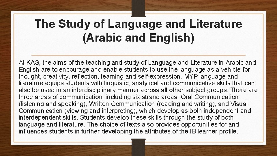 The Study of Language and Literature (Arabic and English) At KAS, the aims of