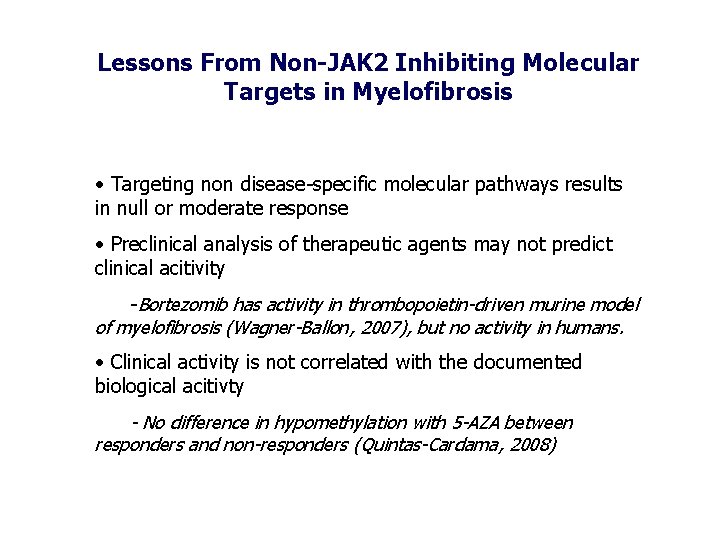 Lessons From Non-JAK 2 Inhibiting Molecular Targets in Myelofibrosis • Targeting non disease-specific molecular