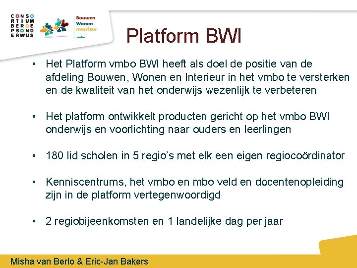 Platform BWI • Het Platform vmbo BWI heeft als doel de positie van de