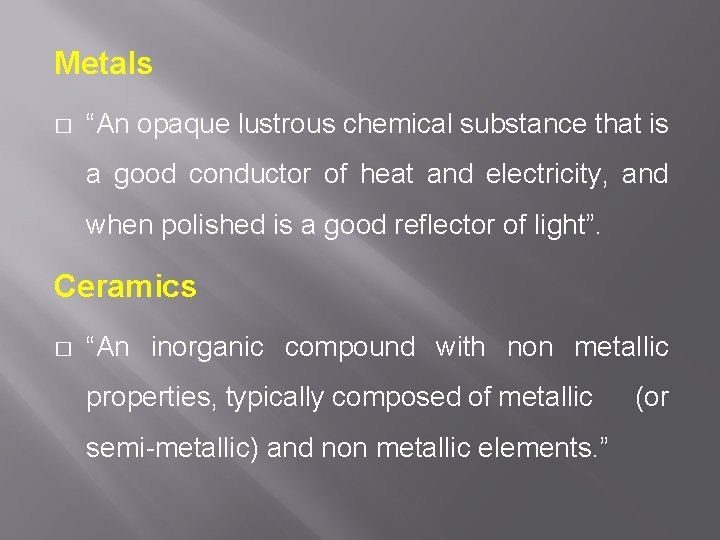 Metals � “An opaque lustrous chemical substance that is a good conductor of heat