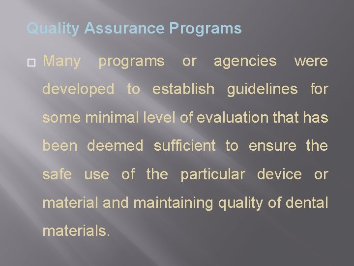 Quality Assurance Programs � Many programs or agencies were developed to establish guidelines for