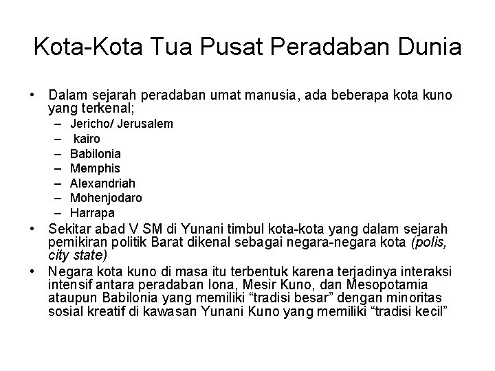 Kota-Kota Tua Pusat Peradaban Dunia • Dalam sejarah peradaban umat manusia, ada beberapa kota