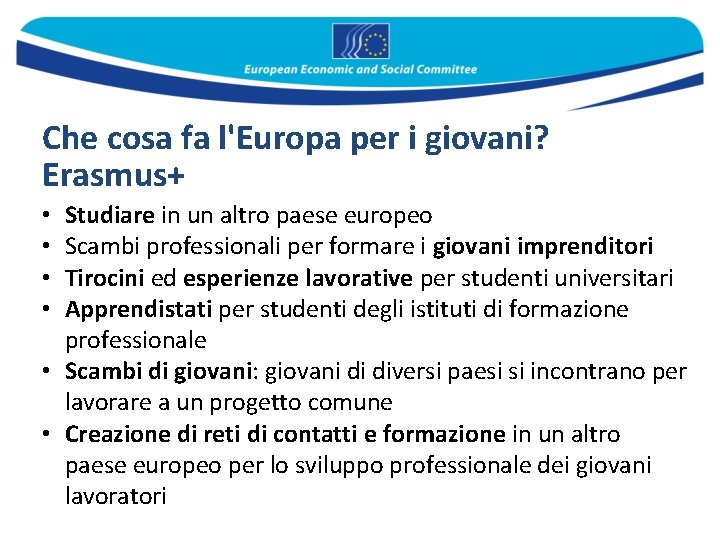 Che cosa fa l'Europa per i giovani? Erasmus+ Studiare in un altro paese europeo