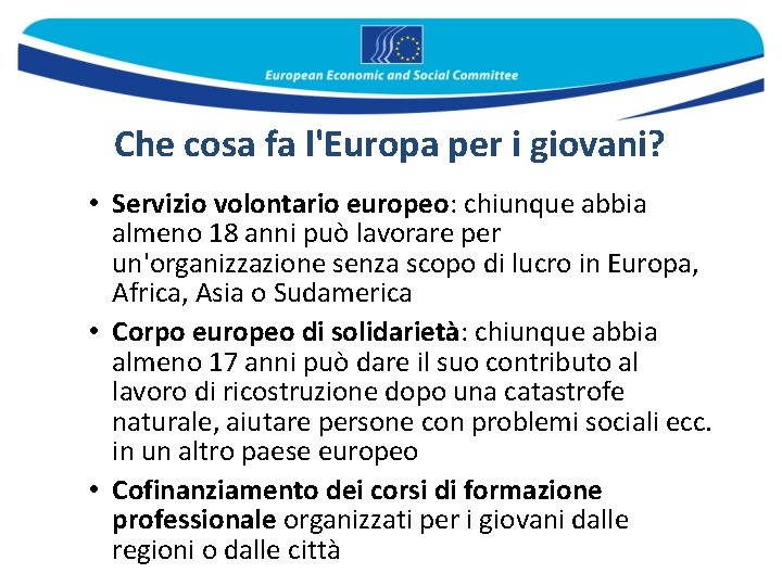 Che cosa fa l'Europa per i giovani? • Servizio volontario europeo: chiunque abbia almeno