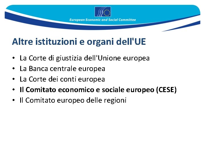 Altre istituzioni e organi dell'UE • • • La Corte di giustizia dell'Unione europea