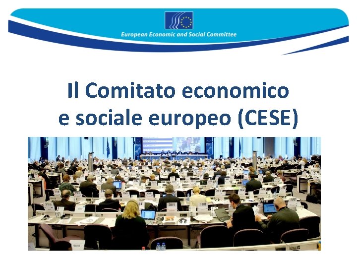 Il Comitato economico e sociale europeo (CESE) 