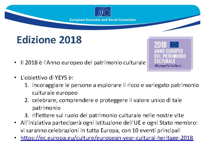 Edizione 2018 • Il 2018 è l'Anno europeo del patrimonio culturale • L'obiettivo di