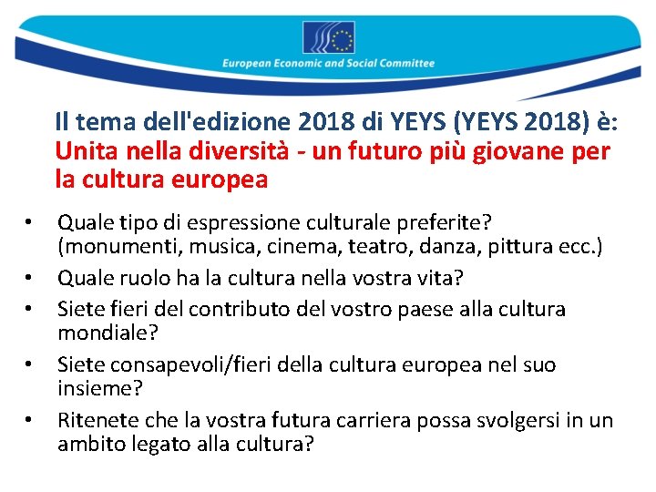 Il tema dell'edizione 2018 di YEYS (YEYS 2018) è: Unita nella diversità - un