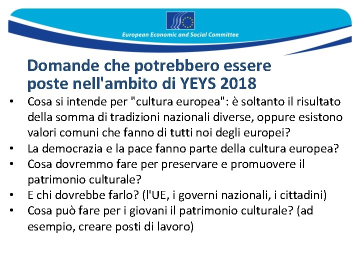  • • • Domande che potrebbero essere poste nell'ambito di YEYS 2018 Cosa