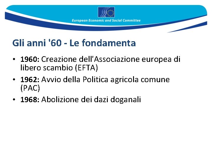 Gli anni '60 - Le fondamenta • 1960: Creazione dell'Associazione europea di libero scambio