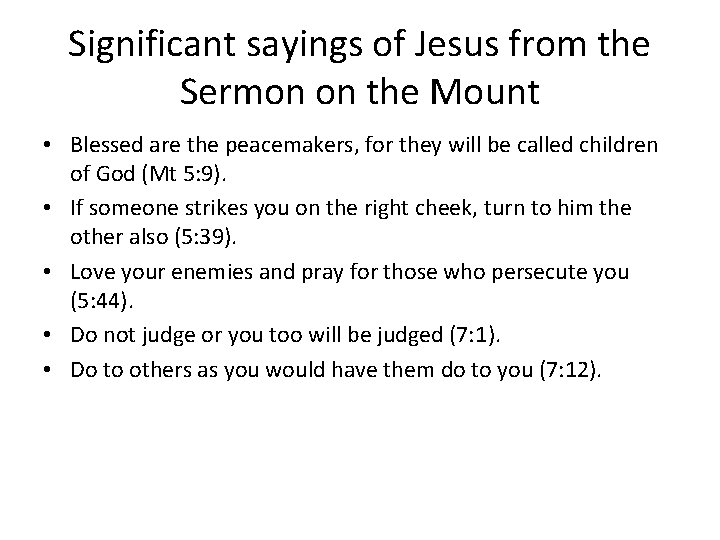 Significant sayings of Jesus from the Sermon on the Mount • Blessed are the