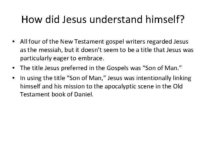 How did Jesus understand himself? • All four of the New Testament gospel writers