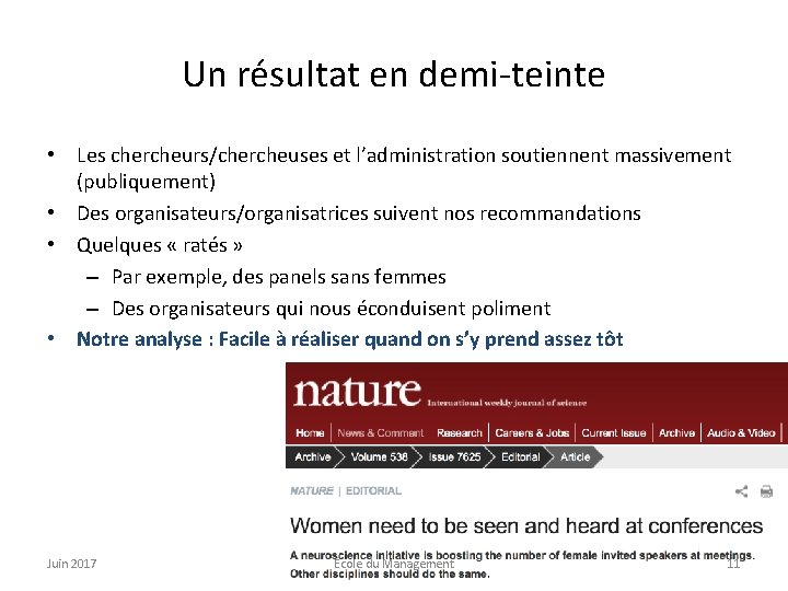 Un résultat en demi-teinte • Les chercheurs/chercheuses et l’administration soutiennent massivement (publiquement) • Des