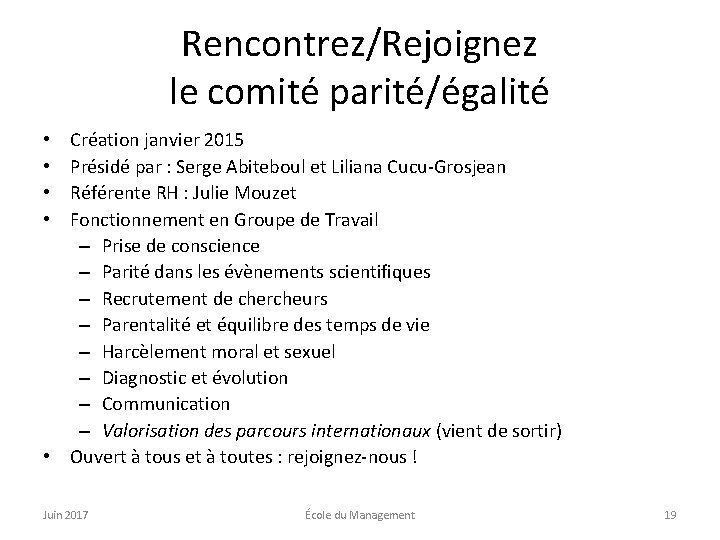 Rencontrez/Rejoignez le comité parité/égalité Création janvier 2015 Présidé par : Serge Abiteboul et Liliana