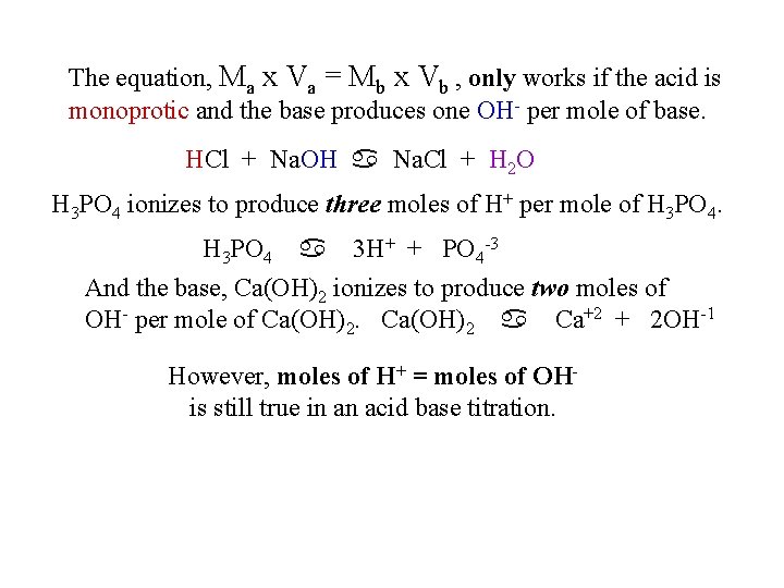 The equation, Ma x Va = Mb x Vb , only works if the